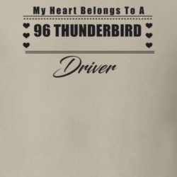 My Heart Belongs To A 1996 Thunderbird Driver Light Color T Shirt