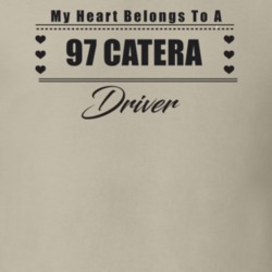My Heart Belongs To A 1997 Catera Driver Light Color T Shirt