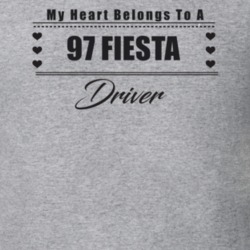 My Heart Belongs To A 1997 Fiesta Driver Light Color T Shirt