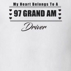 My Heart Belongs To A 1997 Grand Am Driver Light Color T Shirt
