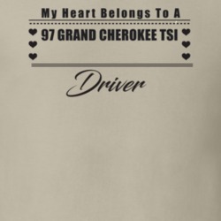 My Heart Belongs To A 1997 Grand Cherokee Tsi Driver Light Color T Shi