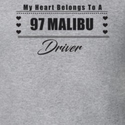 My Heart Belongs To A 1997 Malibu Driver Light Color T Shirt