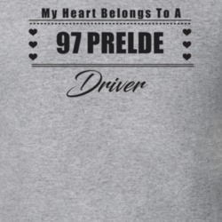 My Heart Belongs To A 1997 Prelde Driver Light Color T Shirt