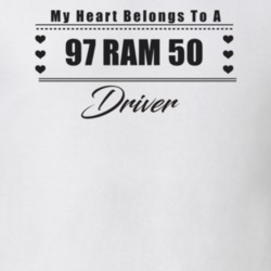 My Heart Belongs To A 1997 Ram 50 Driver Light Color T Shirt