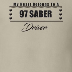 My Heart Belongs To A 1997 Saber Driver Light Color T Shirt