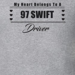 My Heart Belongs To A 1997 Swift Driver Light Color T Shirt