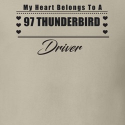 My Heart Belongs To A 1997 Thunderbird Driver Light Color T Shirt