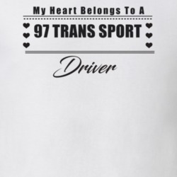 My Heart Belongs To A 1997 Trans Sport Driver Light Color T Shirt