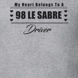 My Heart Belongs To A 1998 Le Sabre Driver Light Color T Shirt