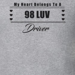 My Heart Belongs To A 1998 Luv Driver Light Color T Shirt