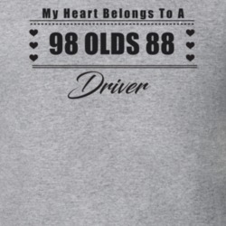 My Heart Belongs To A 1998 Olds 88 Driver Light Color T Shirt