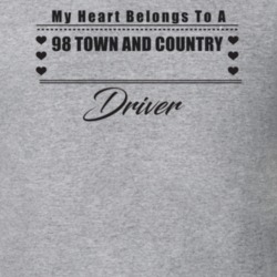 My Heart Belongs To A 1998 Town And Country Driver Light Color T Shirt