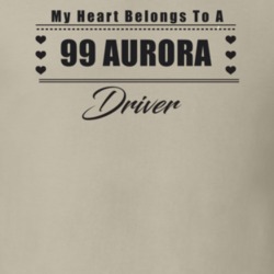 My Heart Belongs To A 1999 Aurora Driver Light Color T Shirt
