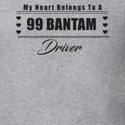 My Heart Belongs To A 1999 Bantam Driver Light Color T Shirt
