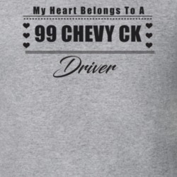 My Heart Belongs To A 1999 Chevy Ck Driver Light Color T Shirt