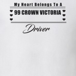 My Heart Belongs To A 1999 Crown Victoria Driver Light Color T Shirt