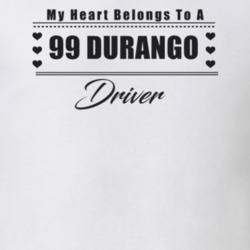 My Heart Belongs To A 1999 Durango Driver Light Color T Shirt