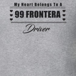 My Heart Belongs To A 1999 Frontera Driver Light Color T Shirt