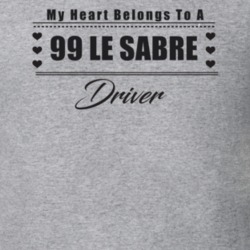 My Heart Belongs To A 1999 Le Sabre Driver Light Color T Shirt