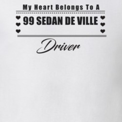My Heart Belongs To A 1999 Sedan De Ville Driver Light Color T Shirt