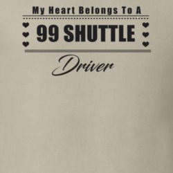 My Heart Belongs To A 1999 Shuttle Driver Light Color T Shirt