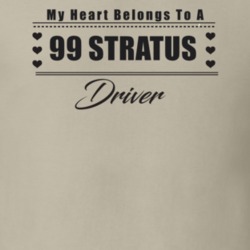 My Heart Belongs To A 1999 Stratus Driver Light Color T Shirt