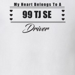 My Heart Belongs To A 1999 Tj Se Driver Light Color T Shirt