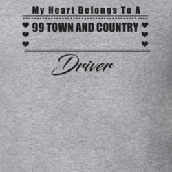 My Heart Belongs To A 1999 Town And Country Driver Light Color T Shirt
