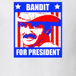 Bandit For President Smokey and The Bandit Character Parody Election T
