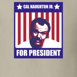 Carl Naughton Jr For President Talladega Nights Character Parody Elect