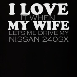 I Love My Wife 240SX Funny Car Lover Black T Shirt