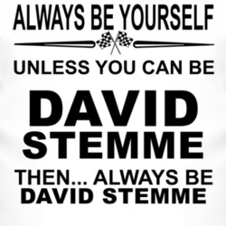 Always Be Yourself Unless You Can Be David Stemme Funny T Shirt