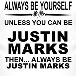 Always Be Yourself Unless You Can Be Justin Marks Funny T Shirt