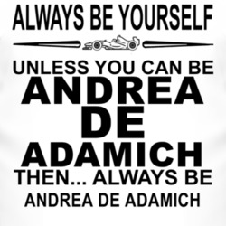 Always Be Yourself Unless You Can Be Andrea de Adamich Funny T Shirt