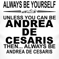 Always Be Yourself Unless You Can Be Andrea de Cesaris Funny T Shirt
