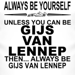 Always Be Yourself Unless You Can Be Gijs van Lennep Funny T Shirt