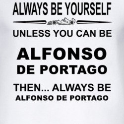 Always Be Yourself Unless You Can Be Alfonso de Portago Funny T Shirt
