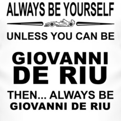 Always Be Yourself Unless You Can Be Giovanni de Riu Funny T Shirt