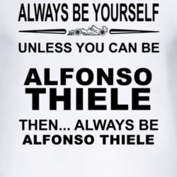 Always Be Yourself Unless You Can Be Alfonso Thiele Funny T Shirt