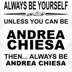 Always Be Yourself Unless You Can Be Andrea Chiesa Funny T Shirt