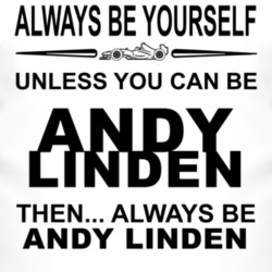 Always Be Yourself Unless You Can Be Andy Linden Funny T Shirt