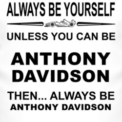 Always Be Yourself Unless You Can Be Anthony Davidson Funny T Shirt