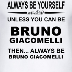 Always Be Yourself Unless You Can Be Bruno Giacomelli Funny T Shirt