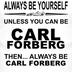 Always Be Yourself Unless You Can Be Carl Forberg Funny T Shirt