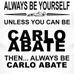 Always Be Yourself Unless You Can Be Carlo Abate Funny T Shirt