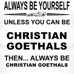Always Be Yourself Unless You Can Be Christian Goethals Funny T Shirt