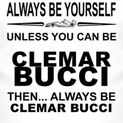 Always Be Yourself Unless You Can Be Clemar Bucci Funny T Shirt