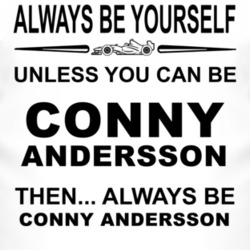 Always Be Yourself Unless You Can Be Conny Andersson Funny T Shirt