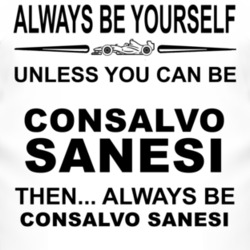 Always Be Yourself Unless You Can Be Consalvo Sanesi Funny T Shirt