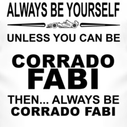 Always Be Yourself Unless You Can Be Corrado Fabi Funny T Shirt